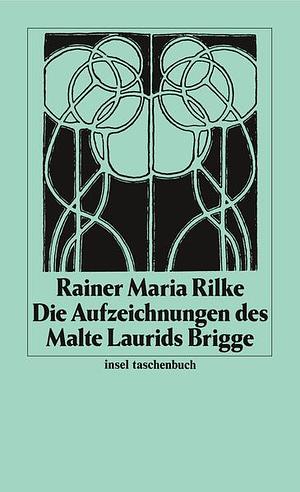 Die Aufzeichnungen des Malte Laurids Brigge by Rainer Maria Rilke