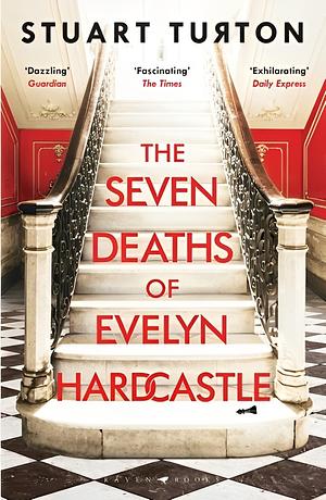 The 7½ Deaths of Evelyn Hardcastle by Stuart Turton