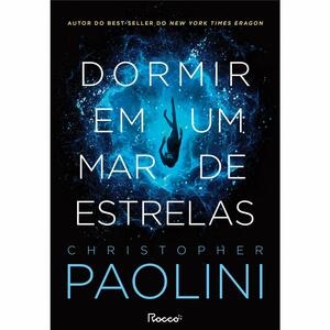 Dormir em um mar de estrelas by Christopher Paolini