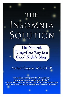 The Insomnia Solution: The Natural, Drug-Free Way to a Good Night's Sleep by Michael Krugman