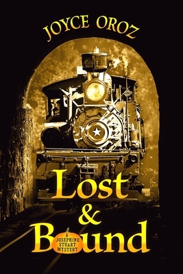 Lost and Bound: A Josephine Stuart Mystery by Joyce Oroz