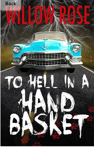 To Hell in a Handbasket by Willow Rose