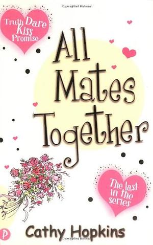 All Mates Together by Cathy Hopkins