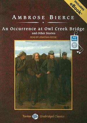 An Occurrence at Owl Creek Bridge and Other Stories: And Other Stories by Jonathan Reese, Ambrose Bierce