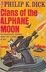 Clans of the Alphane Moon by Philip K. Dick