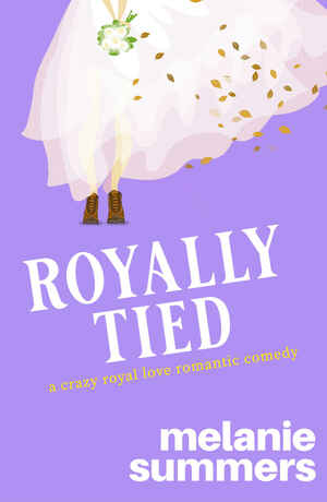 Royally Tied by Melanie Summers, Melanie Summers