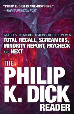 The Philip K. Dick Reader by Philip K. Dick