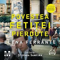 Povestea fetiței pierdute by Elena Ferrante