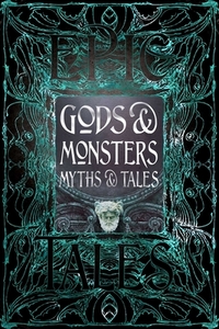 Gods & Monsters Myths & Tales: Epic Tales by 
