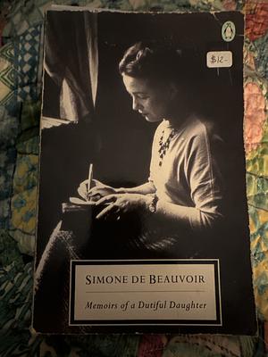 Memoirs of a Dutiful Daughter by Simone de Beauvoir