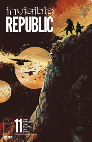 Invisible Republic #11 by Corinna Bechko, Gabriel Hardman