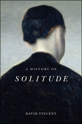 A History of Solitude by David Vincent