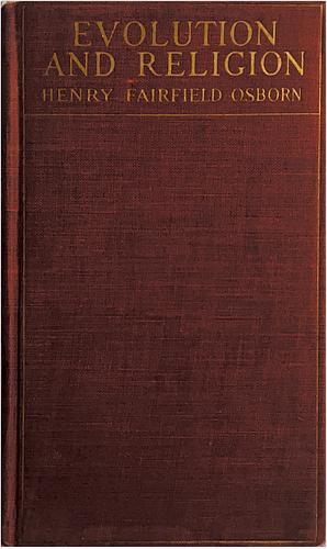 Evolution and Religion by Henry Fairfield Osborn