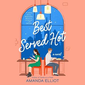 Best Served Hot by Amanda Elliot