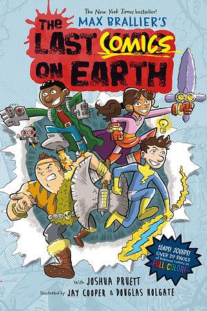 The Last Comics on Earth: From the Creators of The Last Kids on Earth by Joshua Pruett, Max Brallier