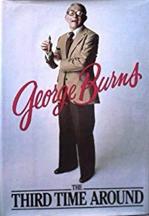 The Third Time Around by George Burns