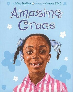 Amazing Grace by Mary Hoffman, Caroline Binch
