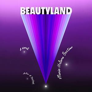 Beautyland by Marie-Helene Bertino