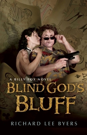 Blind God's Bluff by Richard Lee Byers