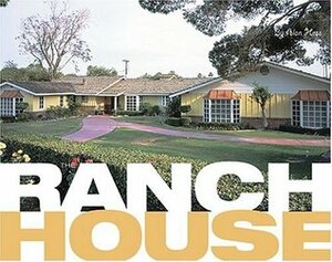 The Ranch House by Noah Sheldon, Alan Hess