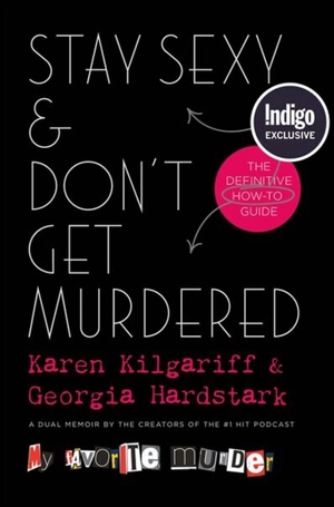 Stay Sexy & Don't Get Murdered by Karen Kilgariff, Georgia Hardstark