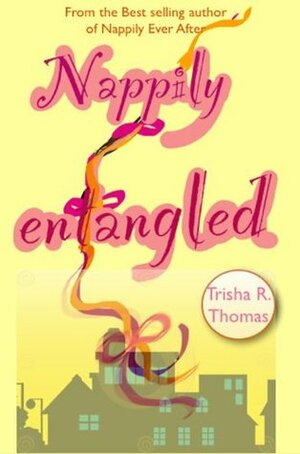 Nappily Entangled by Trisha R. Thomas