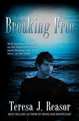 Breaking Free by Teresa J. Reasor