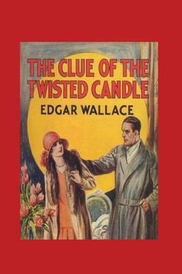 The Clue of the Twisted Candle by Edgar Wallace