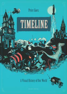 Timeline: A Visual History of Our World by Peter Goes