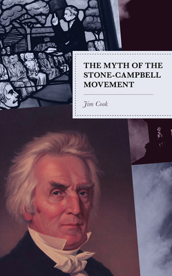 The Myth of the Stone-Campbell Movement by Jim Cook