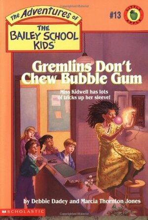 Gremlins Don't Chew Bubble Gum by Debbie Dadey, Marcia Thornton Jones, John Steven Gurney, John Steven
