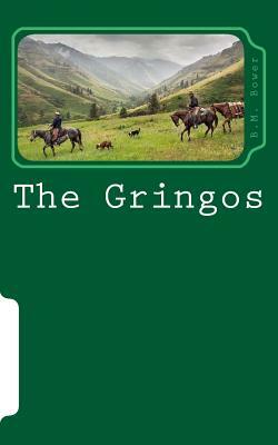 The Gringos by B. M. Bower