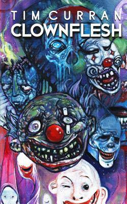 Clownflesh by Tim Curran