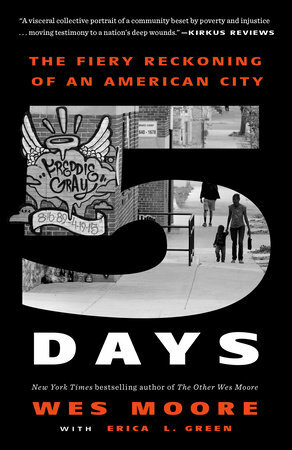 Five Days: The Fiery Reckoning of an American City by Wes Moore, Erica L. Green