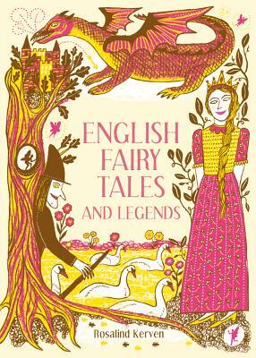English Fairy Tales and Legends by Rosalind Kerven