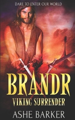 Brandr: A Viking Warrior Romance (including free copy, The Prologue) by Ashe Barker