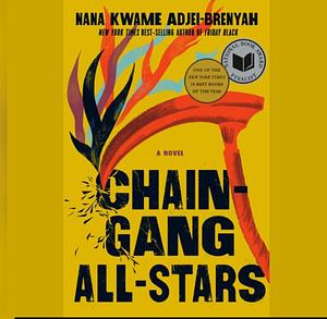 Chain-Gang All-Stars by Nana Kwame Adjei-Brenyah