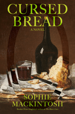 Cursed Bread by Sophie Mackintosh