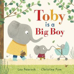Toby Is a Big Boy by Lou Peacock