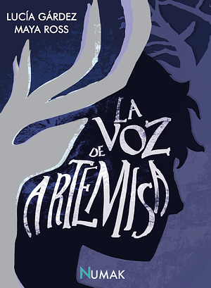 La voz de Artemisa by Max Ross, Lucía Gárdez