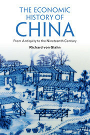 The Economic History of China by Richard von Glahn