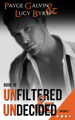 Unfiltered & Undecided by Payge Galvin, Lucy Byrd