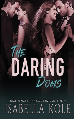 The Daring Doms by Isabella Kole