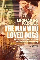 The Man Who Loved Dogs by Anna Kushner, Leonardo Padura