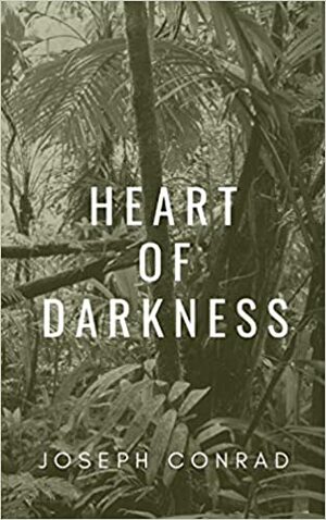 Heart of Darkness by Joseph Conrad