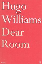 Dear Room by Hugo Williams