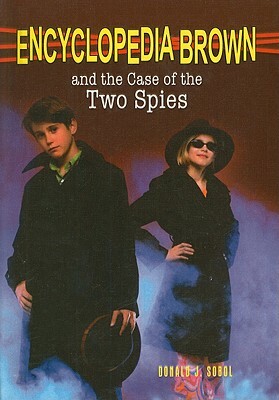 Encyclopedia Brown and the Case of the Two Spies by Donald J. Sobol