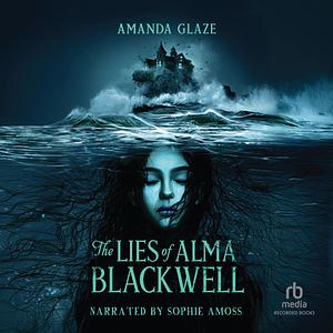 The Lies of Alma Blackwell by Amanda Glaze