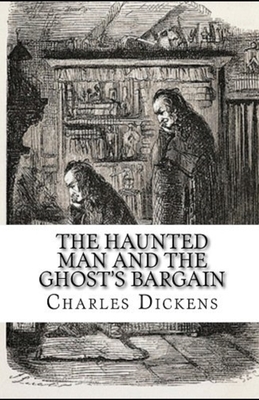 The Haunted Man and the Ghost's Bargain by Charles Dickens