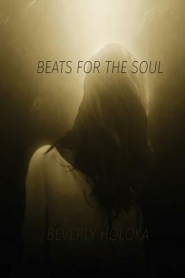 Beats for the Soul by Beverly Holoka